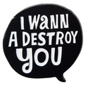 Parra Destroy You Enamel Pin Black